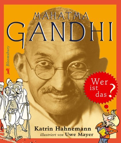  - Mahatma Gandhi. Wer ist das?