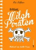  - Milchpiraten - Rache für Rosa