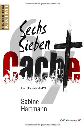 - Sechs, Sieben, Cache!: Ein Hildesheim-Krimi