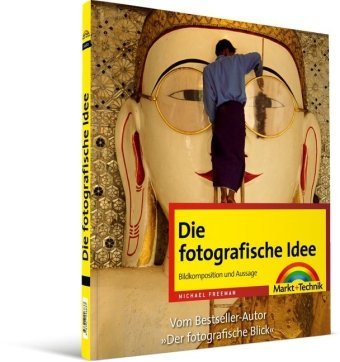 - Die fotografische Idee: Bildkomposition und Aussage