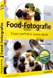  - Foodfotografie (mitp Edition Profifoto)
