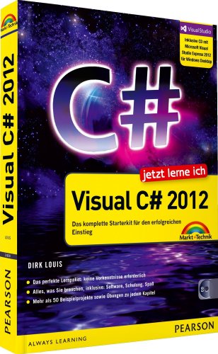 Louis, Dirk - Jetzt lerne ich Visual C# 2012 - Das komplette Starterkit für den erfolgreichen Einstieg