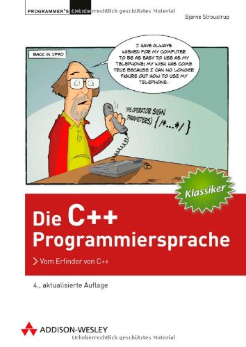 - Die C++-Programmiersprache - 4., aktualisierte Auflage: Vom Erfinder von C++ (Programmer's Choice)