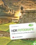  - Digitale Fotopraxis HDR-Fotografie: Das umfassende Handbuch (Galileo Design)