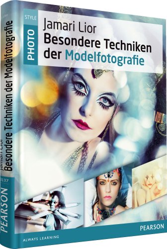 - Jamari Lior Besondere Techniken in der Modelfotografie (Pearson Photo)