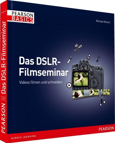 - Das DSLR-Filmseminar: Videos filmen und schneiden (AW Basics)