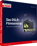  - 101 Tipps für das Filmen mit der DSLR (Digital fotografieren)