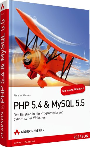 - PHP 5.4 & MySQL 5.5: Der Einstieg in die Programmierung dynamischer Websites (Open Source Library)
