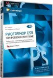  - Dreamweaver CS5: Alle Werkzeuge und Funktionen, Workshops zum Mitmachen und Profi-Tipps für gutes Webdesign