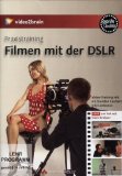  - Das DSLR-Filmseminar: Videos filmen und schneiden (AW Basics)