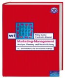  - Marketing: Grundlagen marktorientierter Unternehmensführung. Konzepte - Instrumente - Praxisbeispiele