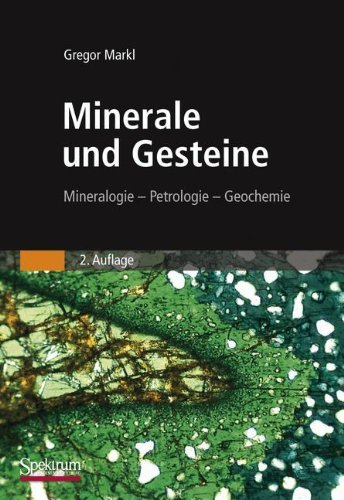 - Minerale und Gesteine: Mineralogie - Petrologie - Geochemie