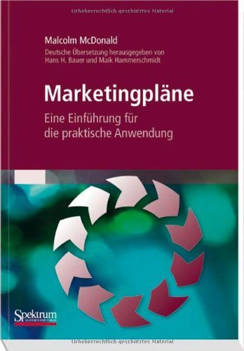  - Marketingpläne: Eine Einführung für die praktische Anwendung.
