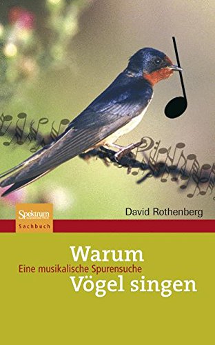  - Warum Vögel singen: Eine musikalische Spurensuche