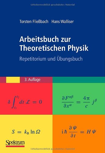  - Arbeitsbuch zur Theoretischen Physik: Repetitorium und Übungsbuch