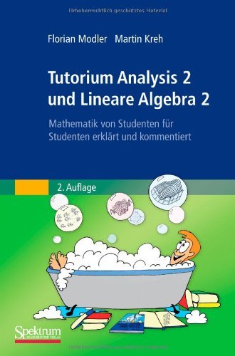  - Tutorium Analysis 2 und Lineare Algebra 2: Mathematik von Studenten für Studenten erklärt und kommentiert