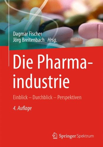 - Die Pharmaindustrie: Einblick - Durchblick - Perspektiven