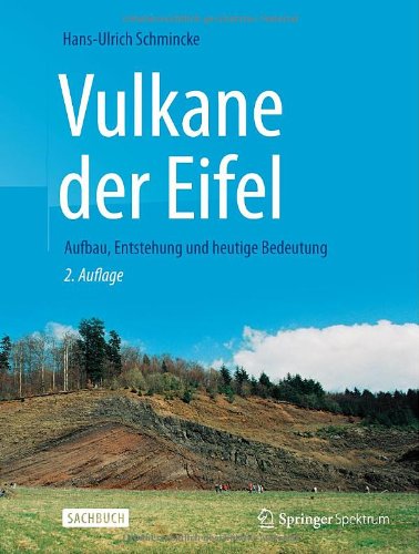 - Vulkane der Eifel: Aufbau, Entstehung und heutige Bedeutung