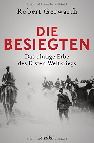  - Die Besiegten: Das blutige Erbe des Ersten Weltkriegs