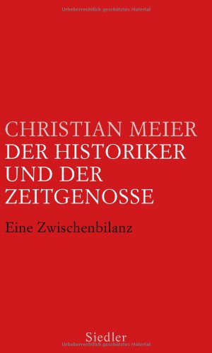  - Der Historiker und der Zeitgenosse: Eine Zwischenbilanz