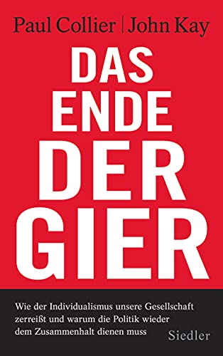 Collier, Paul - Das Ende der Gier - Wie der Individualismus unsere Gesellschaft zerreißt...