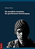  - »Woher die Freiheit bei all dem Zwange?«: Langzeitstudie zu (Aus-)Wirkungen geschlossener Unterbringung in der Jugendhilfe (Koblenzer Schriften zur Pädagogik)