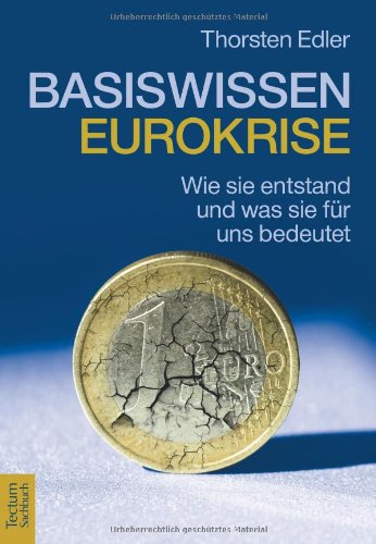 - Basiswissen Eurokrise: Wie sie entstand und was sie für uns bedeutet