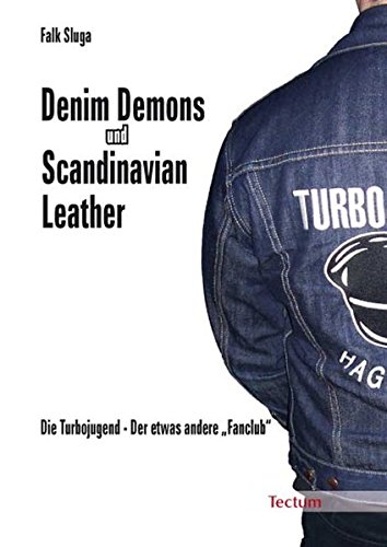  - Denim Demons und Scandinavian Leather: Die Turbojugend - Der etwas andere 