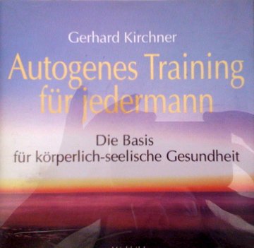 - Autogenes Training für jedermann. Die Basis für körperlich -seelische Gesundheit