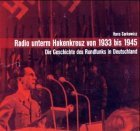 Sarkowicz , Hans - Radio unterm Hakenkreuz von 1933 bis 1945