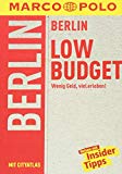 Wiechmann, Daniel - Berlin ohne Geld: 101 großartige Dinge, die Du in Berlin kostenlos erleben kannst