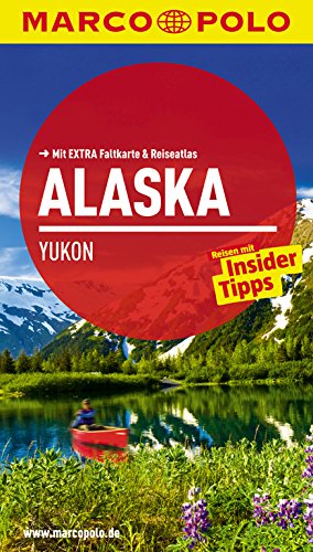  - MARCO POLO Reiseführer Alaska, Yukon: Reisen mit Insider-Tipps. Mit EXTRA Faltkarte & Reiseatlas