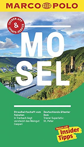  - MARCO POLO Reiseführer Mosel: Reisen mit Insider-Tipps. Inklusive kostenloser Touren-App & Update-Service