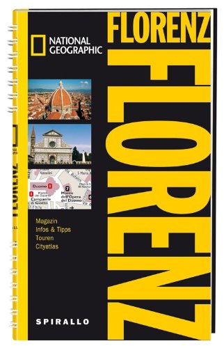 - NATIONAL GEOGRAPHIC Spirallo Reiseführer Florenz: Magazin, Infos & Tipps, Touren, Reiseatlas