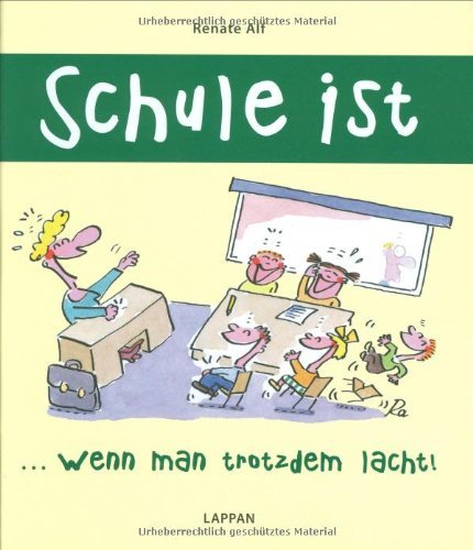 - Schule ist, wenn man trotzdem lacht!