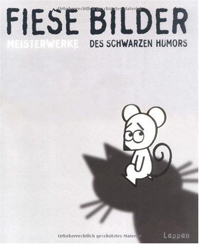 - Fiese Bilder: Meisterwerke des schwarzen Humors