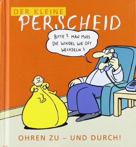 - Der kleine Perscheid: Ohren zu - und durch!