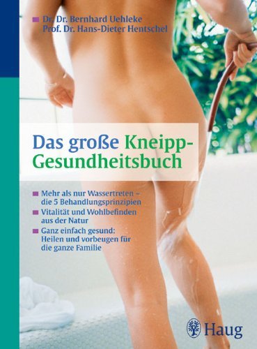 - Das große Kneipp-Gesundheitsbuch: Mehr als nur Wassertreten - die 5 Behandlungsprinzipien. Vitalität und Wohlbefinden aus der Natur. Ganz einfach gesund: Heilen und vorbeugen für die ganze Familie