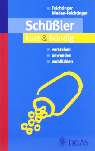  - Schüßler-Salze kurz & bündig: Verstehen. Anwenden. Wohlfühlen