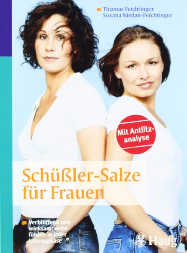 - Schüßler-Salze für Frauen: Verblüffend und wirksam: wohlfühlen in jeder Lebensphase