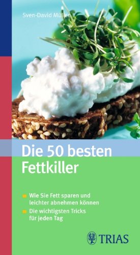 - Die 50 besten Fettkiller: Wie Sie Fett sparen und leichter abnehmen- Die wichtigsten Tricks für jeden Tag