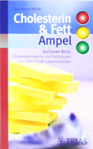 - Cholesterin- und Fett-Ampel: Auf einen Blick: Cholesterinwerte und Fettsäuren von über 2500 Lebensmitteln
