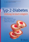  - Diabetes heilen ohne Medikamente: Das erfolgreiche Fünf-Stufen-Programm