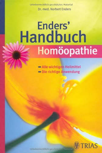 - Enders Handbuch Homöopathie: Gesundheit für Sie und Ihre Familie. Alle wichtigen Heilmittel. Die richtige Anwendung