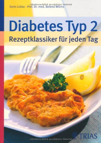  - Diabetes Typ 2 - Rezeptklassiker für jeden Tag