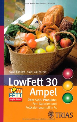  - LowFett 30 Ampel: Über 5000 Produkte: Fett, Kalorien und Fettkalorienanteil in %