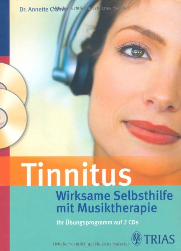 - Tinnitus: Wirksame Selbsthilfe mit Musiktherapie: Ihr Übungsprogramm auf 2 CDs