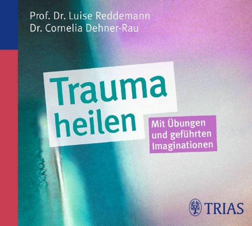 - Trauma heilen (Hörbuch): Mit Übungen und geführten Imaginationen