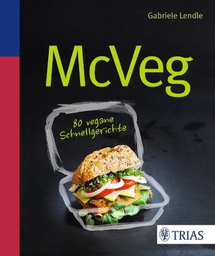 - Mc Veg: 80 vegane Schnellgerichte