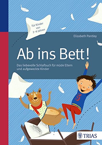 - Ab ins Bett!: Das liebevolle Schlafbuch für müde Eltern und aufgeweckte Kinder